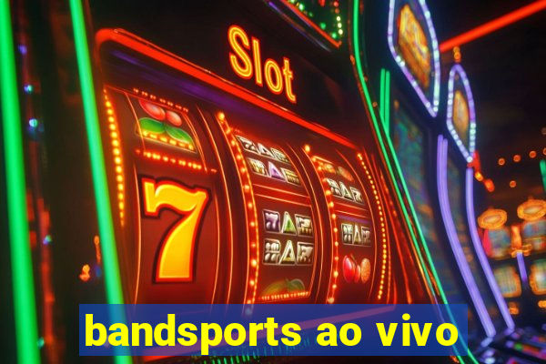 bandsports ao vivo